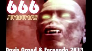 666 - Supa Dupa Fly (Davis Grand & Fernando 2K13 Club edit)