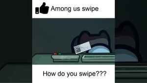 Among us card swipe struggle
