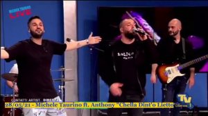 28/05/21 - Michele Taurino ft. Anthony "Chella Dint'o Lietto" (LIVE TV CAMPANE 1)