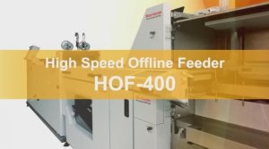 High Speed Offline Feeder HOF-400