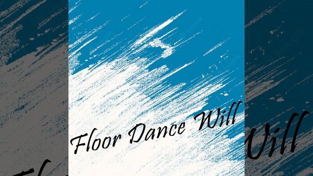 Floor Dance Will смотреть онлайн