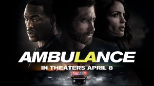 Скорая / Ambulance (2022) Трейлер №2 [ENG]