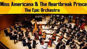 Taylor Swift - Miss Americana And The Heartbreak Prince - Epic Orchestra