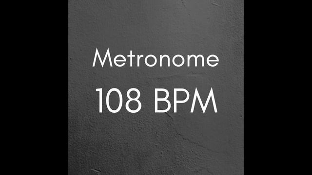 108 BPM Metronome for Better Practice смотреть онлайн