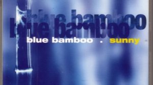 Blue Bamboo - Sunny (VJ Aux)