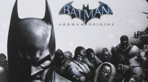 Batman: Arkham Origins? Прохождение ? Часть 1