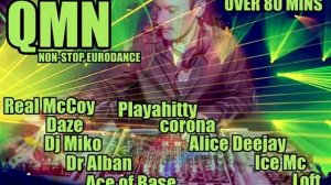 Corona,Real McCoy,Playahitty, Dj BoBo ,Daze ,Ice Mc,Dj Miko,Loft,Ace Of Base,ATB,Eurodance Megamix