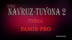НАВРУЗ ТУЁНА 2 PRO PAMIR