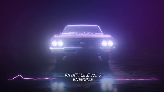 Energize - What I Like vol. 6