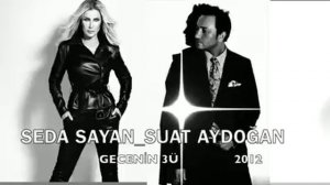 SEDA SAYAN FEAT SUAT AYDOGAN  - GECENIN ÜCÜ 2012
