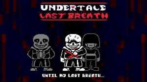 Undertale Last Breath UST: Phase 4 - Until my Last Breath... (REMASTERED)