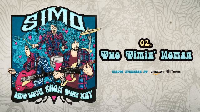 Simo - Two Timin' Woman (Let Love Show The Way) смотреть онлайн