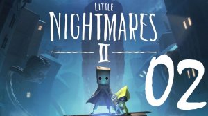 Little Nightmares II. Серия 02. Школа