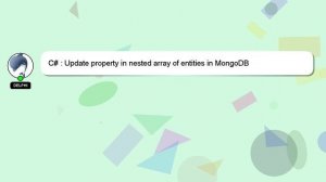 C# : Update property in nested array of entities in MongoDB