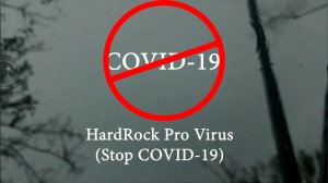 2020.03.31 - HardRock Pro Virus Stop COVID-19 Video