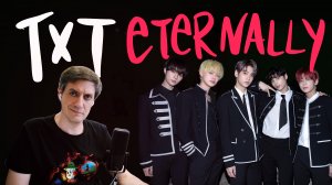 Честная реакция на TXT — Eternally