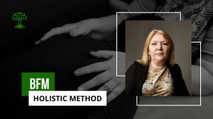 Holistic approach method of N.Loskutova Biodynamic Fascial Modulation (BFM)
