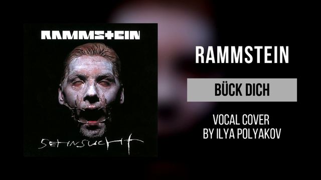 Rammstein - Buck Dich (Vocal cover by Ilya Polyakov) смотреть онлайн