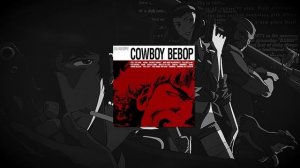 Cowboy Bebop - Весь саундтрек  из аниме