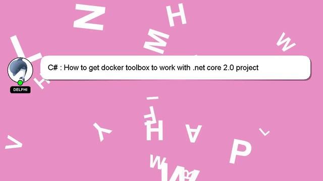 C# : How to get docker toolbox to work with .net core 2.0 project смотреть онлайн