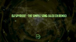 DJ Spyroof - The Simple Song (Alex Ch Remix)