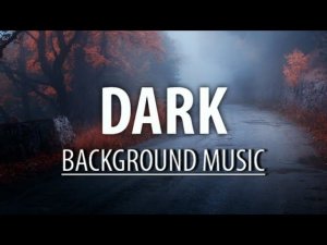 DARK Instrumental Background Music