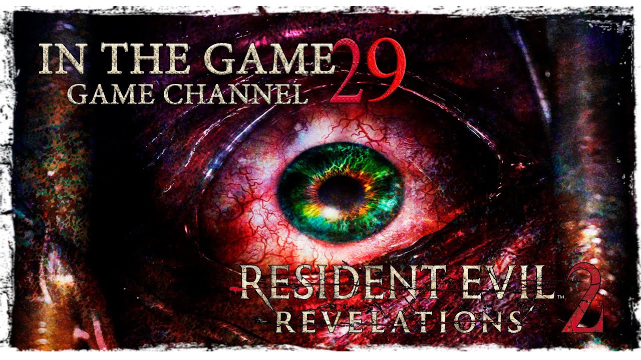 Resident Evil: Revelations 2 / Обитель Зла: Откровения 2 - Прохождение Серия #29 [Истинный Финал!