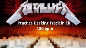 Metallica - Master Of Puppets (Practice Guitar Backing Track) 180 bpm Eb Tuning
