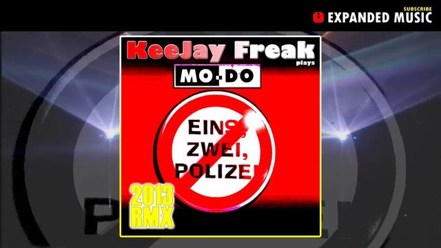 KeeJay Freak plays MO-DO - Eins Zwei Polizei (2013 Remix Radio) смотреть онлайн