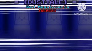 [DustTale] - [Red Megalovania] - [REMIX]