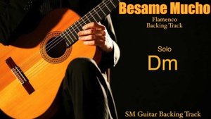 Backing Track - Besame Mucho - Flamenco in Dm - bpm 100 With Chords