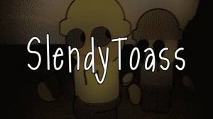 SlendyToass-обзор игры