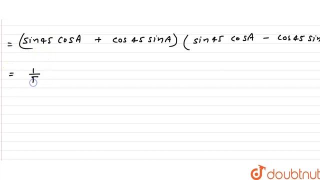 ` sin (45^(@) +A) sin .(45^(@) –A) =(1)/(2) cos 2A` смотреть онлайн