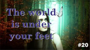 Relaxing Music. The world is under your feet