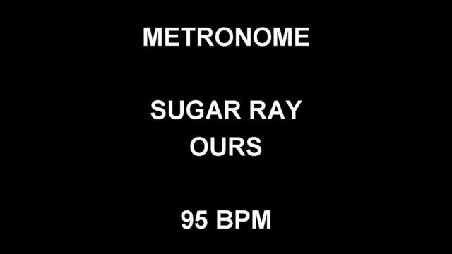 METRONOME 95 BPM Sugar Ray OURS смотреть онлайн