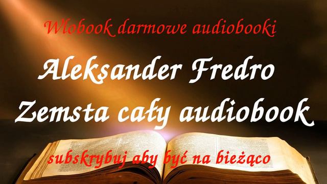 Aleksander Fredro ZEMSTA  komedia w czterech aktach  CAŁY AUDIOBOOK LEKTURA