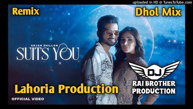 Suits You Dhol Mix Arjan Dhillon Ft Lahoria Production New Punjabi Song Dhol Remix 2024 Original Mi