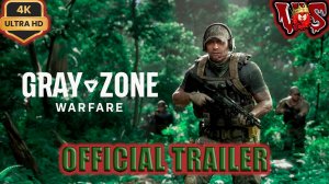 Gray Zone Warfare ➤ Официальный трейлер 2024 💥 4K-UHD 💥