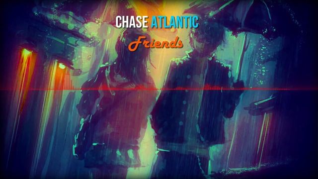 Chase Atlantic – Friends|ПЕРЕВОД смотреть онлайн