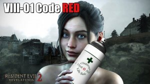 Resident Evil Revelations 2 Raid VIII-01 Code RED Claire PC 60fps