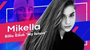 Микелла - my future (Billie Eilish Cover)