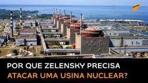 Por que Zelensky precisa de uma catástrofe nuclear?