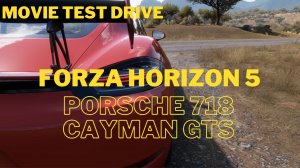 Forza Horizon 5 Porsche 718 Cayman GTS (Movie Test Drive) 4K
