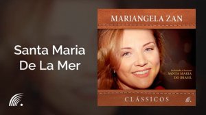 Mariângela Zan - Santa Maria De La Mer - Clássicos