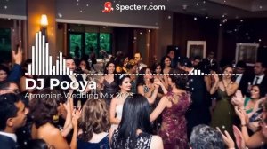 Armenian Wedding Mix 2023 - DJ Pooya - Armenian DJ Los Angeles, Orange County, San Diego