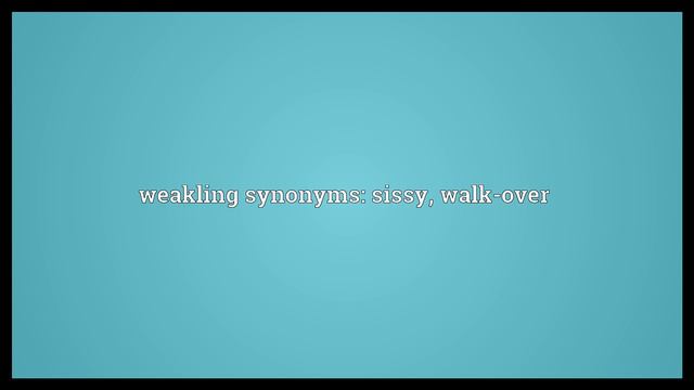 Weakling Meaning смотреть онлайн