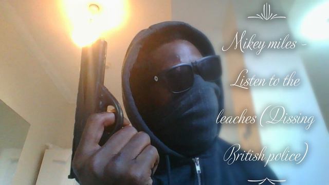 Mikey miles - Listen to the leaches (Dissing British police) смотреть онлайн