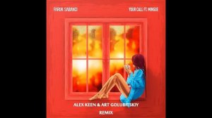 Faruk Sabanci feat. Mingue - Your Call (Alex Keen & Art Golubitskiy Remix)
