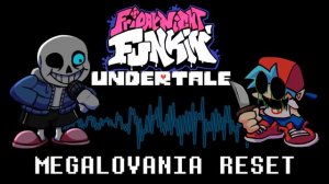 [FNF/Undertale] Megalovania RESET (Sans VS Boyfriend)