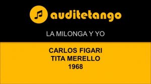 LA MILONGA Y YO - m - CARLOS FIGARI - TITA MERELLO - 1968 - MILONGA CANTATA